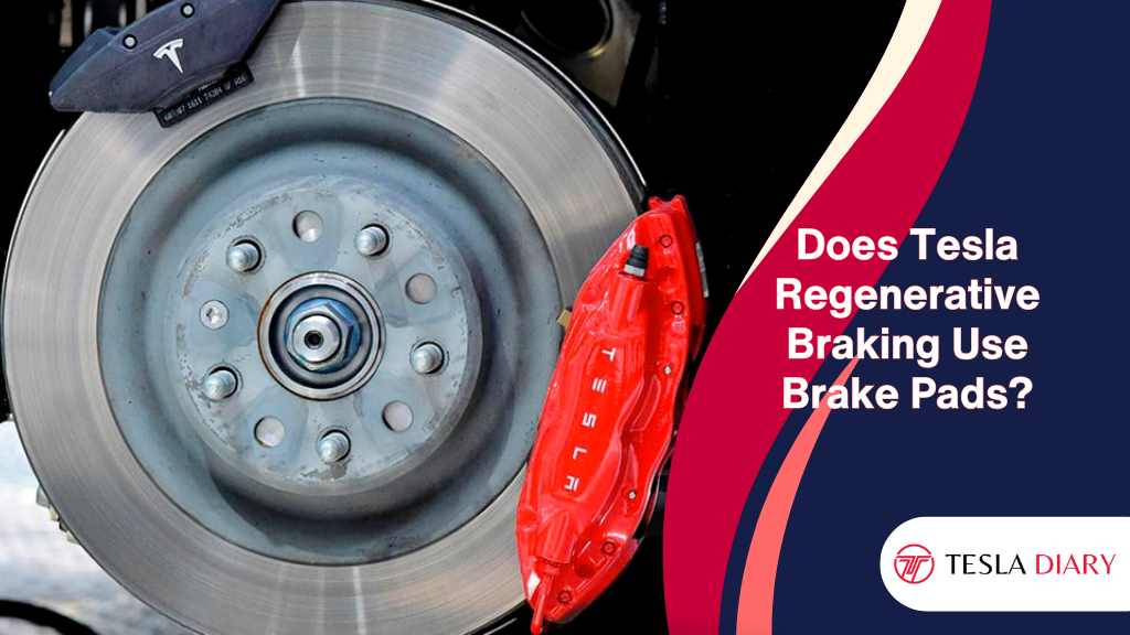 Does Tesla Regenerative Braking Use Brake Pads